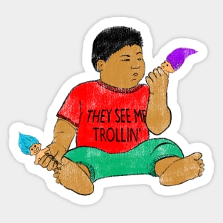 They See Me Trollin Sticker